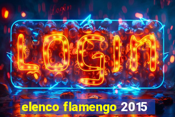 elenco flamengo 2015